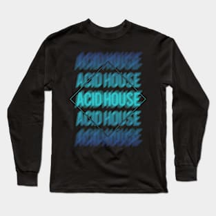 Acid House Long Sleeve T-Shirt